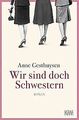 Wir sind doch Schwestern: Roman von Gesthuysen, Anne | Buch | Zustand akzeptabel