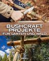 Bushcraft-Projekte für Garten und Wald *** WIE NEU ***