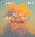 Vernichten | Michel Houellebecq | Ungekürzte Lesung mit Christian Berkel | MP3