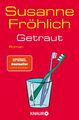 Getraut | Roman SPIEGEL Bestseller-Autorin | Susanne Fröhlich | Taschenbuch | 32