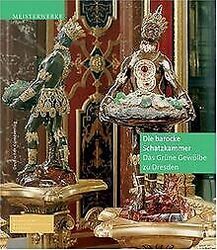 Die barocke Schatzkammer - Das Grüne Gewölbe zu Dre... | Buch | Zustand sehr gutGeld sparen & nachhaltig shoppen!