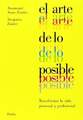 El arte de lo posible : transformar la vida personal y profesional Buch