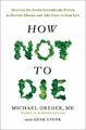 How Not To Die: Discover the foods scientifically prov by Stone, Gene 1447282469