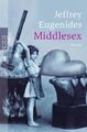 Middlesex : Roman. Dt. von Eike Schönfeld / Rororo ; 23810. Eugenides, Jeffrey: