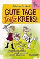 Gute Tage trotz Krebs!: Ein humorvolles Ausfüll- un... | Buch | Zustand sehr gut