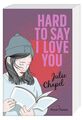 Hard to say I love you: Romantischer New Adult Roman Moon, Notes und J 1314458-2