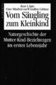 Vom Säugling zum Kleinkind : Naturgeschichte der Mutter-Kind-Beziehungen 1129708