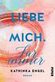 Liebe mich. Für immer | Buch | 9783492061735