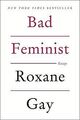 Bad Feminist: Essays von Gay, Roxane | Buch | Zustand akzeptabel