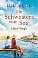 Die Schwestern vom See - Neue Wege: Roman (Die Bodensee-... | Buch | Zustand gut