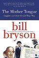 Bill Bryson The Mother Tongue