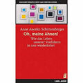 Oh, meine Ahnen! Schützenberger, Anne Ancelin Buch