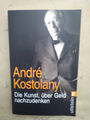 Andre Kostolany: Die Kunst, über Geld nachzudenken (9783548375908)