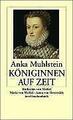 Königinnen auf Zeit von Anka Muhlstein (2008, Taschenbuch)