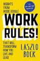 Work Rules!: Insights from Inside Google That Will Transform How You Live and Le