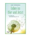 Leben im Hier und Jetzt: So lassen Sie seelischen Ballast los, Kurt Tepperwein