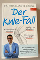 Dr. med. Manuel Köhne. Der Knie-Fall. Knieprobleme, Arthrose, Medizin Heilung