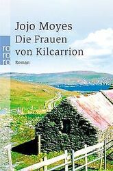 Die Frauen von Kilcarrion. von Jojo Moyes | Buch | Zustand gut*** So macht sparen Spaß! Bis zu -70% ggü. Neupreis ***