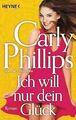 Ich will nur dein Glück: Roman von Phillips, Carly | Buch | Zustand sehr gut