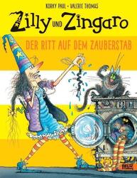 Zilly und Zingaro. Der Ritt auf dem Zauberstab - Korky Paul -  9783407821379