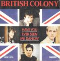 British Colony : Have You Ever Seen Me Dancin' [Vinyle 45 Tours 7"] 1983 - TB