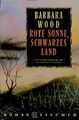 Rote Sonne, schwarzes Land: Roman (Fischer Taschenbücher) Roman Wood, Bar 778014