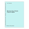 Die letzte Spur: Roman. Originalausgabe Charlotte, Link: 28999