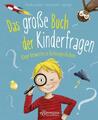 Das große Buch der Kinderfragen | Petra Maria Schmitt, Christian Dreller | 2020