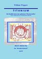 Titanium - Die Realität hinter den geheimen Wunderwaffen | William Wiggert