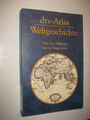 dtv-Atlas Weltgeschichte: Von den Anfängen bis zur Gegenwart , 3. Aufl. 2010