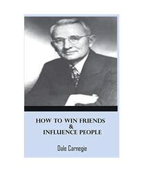 How to Win Friends and Influence People, Dale Carnegie