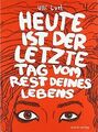 Heute ist der letzte Tag vom Rest deines Lebens von Lust... | Buch | Zustand gut