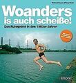 Woanders is auch scheiße!: Das Ruhrgebiet in den 19... | Buch | Zustand sehr gut