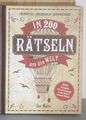 In 200 Rätseln um die Welt : Logikrätsel, Gehirnjogging, Gedächtnistraining.