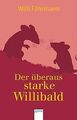 Der überaus starke Willibald von Fährmann, Willi | Buch | Zustand akzeptabel