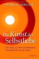 Die Kunst der Selbstliebe: Der Weg zu einer wunderb... | Buch | Zustand sehr gut