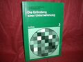 Betriebswirtschaftslehre und Rechtskunde. Bd 3. Die Gründung einer Unternehmung 