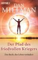 Der Pfad des friedvollen Kriegers | Dan Millman | Das Buch, das Leben verändert