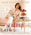 Simply Divine: Eine Anleitung für einfache, elegante und erschwingliche... - Vanderpump, Lisa