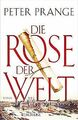 Die Rose der Welt: Roman von Prange, Peter | Buch | Zustand gut