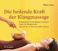 Die heilende Kraft der Klangmassage [Hörbuch/Audio-CD] Entspannen, Stress abbaue