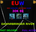 League of Legends LOL ACC ACCOUNT SMURF [EUW] 30K BE DAWNBRINGER RIVEN UNVERI