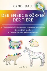 Cyndi Dale Der Energiekörper der Tiere