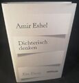 Dichterisch denken Ein Essay Eshel, Amir und Ursula Kömen: