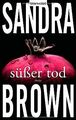 Süßer Tod: Thriller: Roman von Brown, Sandra | Buch | Zustand gut