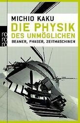 Die Physik des Unmöglichen: Beamer, Phaser, Zeitmaschine... | Buch | Zustand gut*** So macht sparen Spaß! Bis zu -70% ggü. Neupreis ***