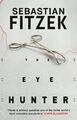 Sebastian Fitzek / The Eye Hunter /  9781804542385