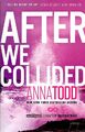 After We Collided - Anna Todd [Paperback]