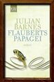 Flauberts Papagei: Roman von Barnes, Julian | Buch | Zustand sehr gut