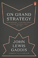 On Grand Strategy - Gaddis, John Lewis